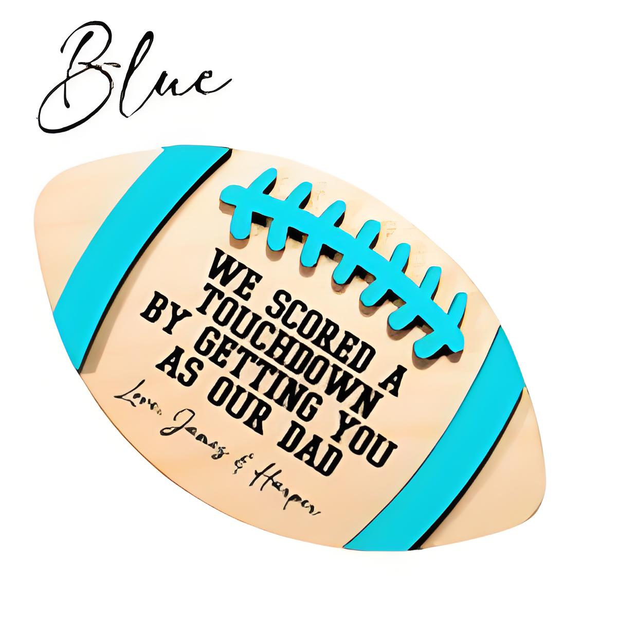 Custom Football Sign For Dads-We Scored A Touchdown By Getting You As Our Dad