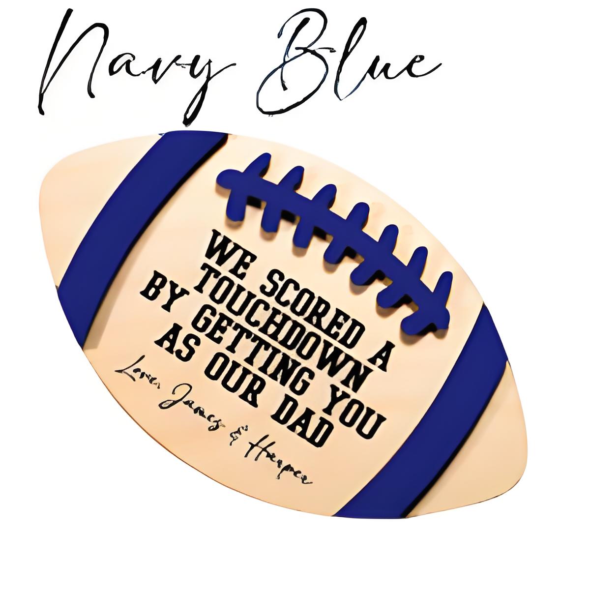 Custom Football Sign For Dads-We Scored A Touchdown By Getting You As Our Dad