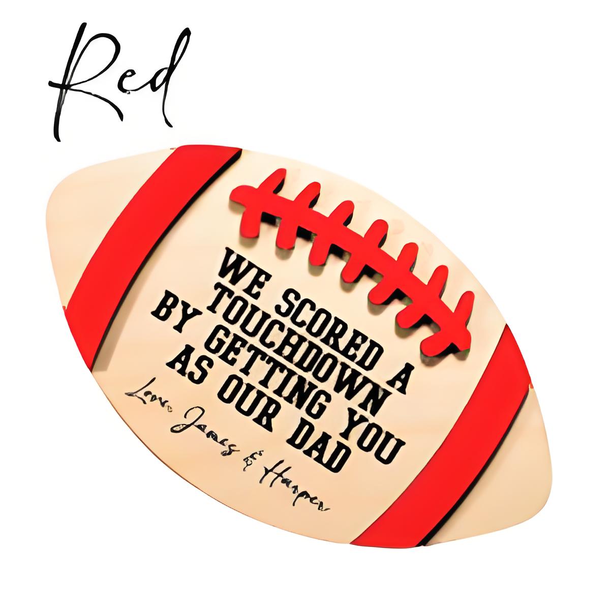 Custom Football Sign For Dads-We Scored A Touchdown By Getting You As Our Dad