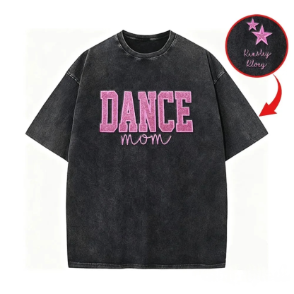 Personalized Embroidered Dance Mom Washed T-Shirt with Kids Name on Sleeve