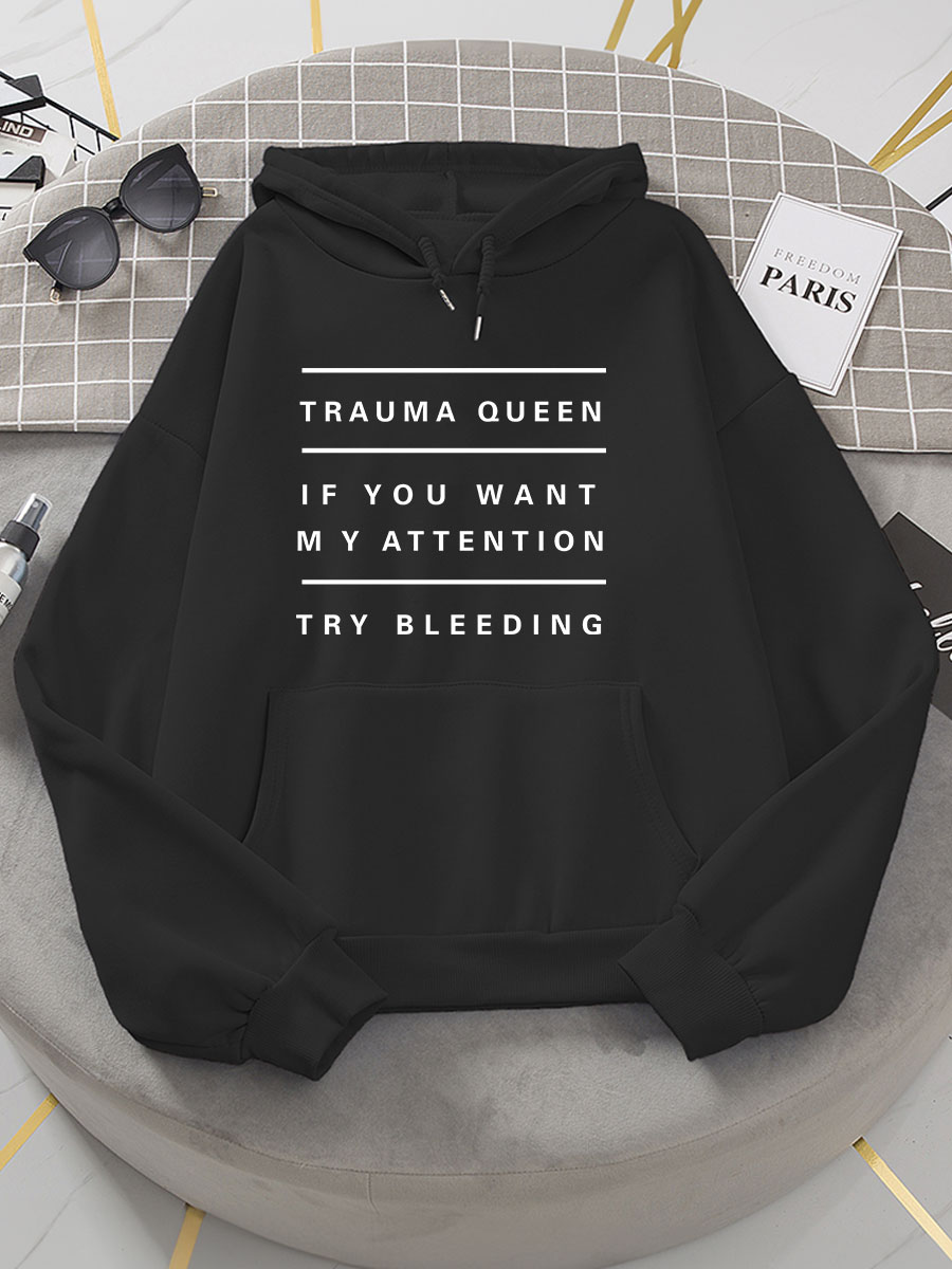 Trauma Queen Try Bleeding Print Hoodie