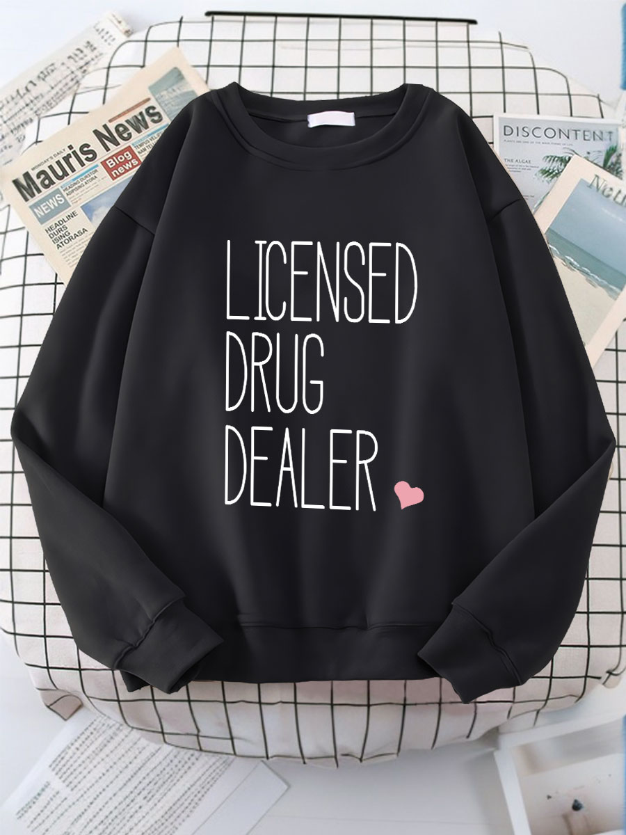 Licensed Drug Dealer Print Sweatshirt