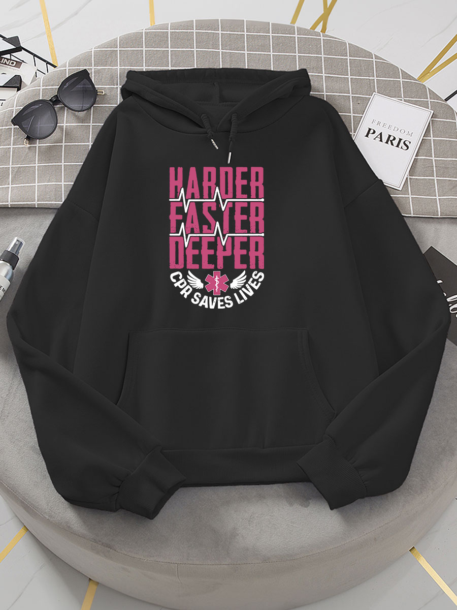 Harder Faster Deeper Because CPR Saves Lives print Hoodie
