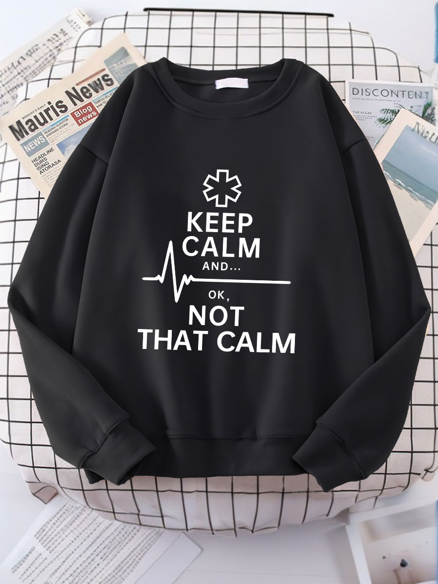 Funny Nurse Not That Calm Print Sweatshirt