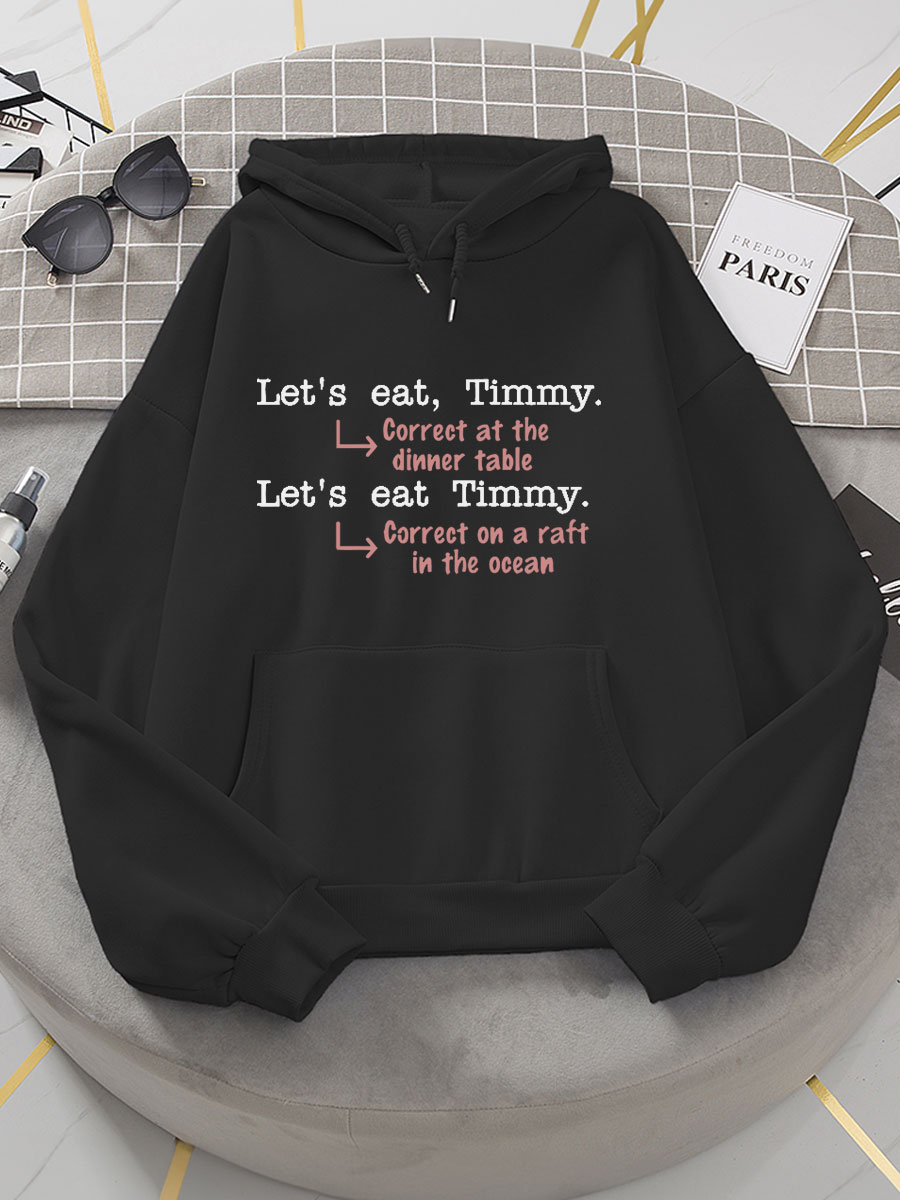 Let's Eat Timmy Funny Punctuation Grammar Humor Print Hoodie