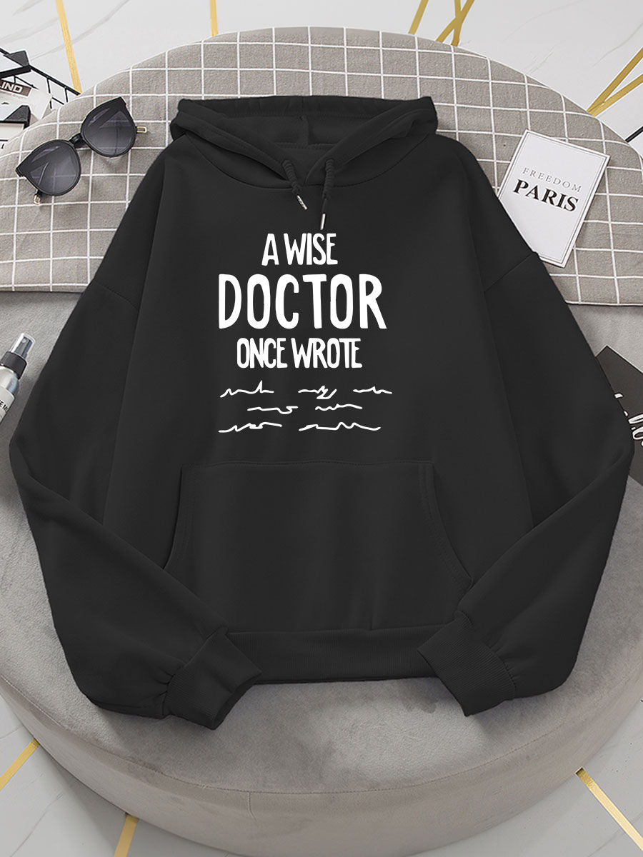 A Wise Doctor Once Wrote Print Hoodie