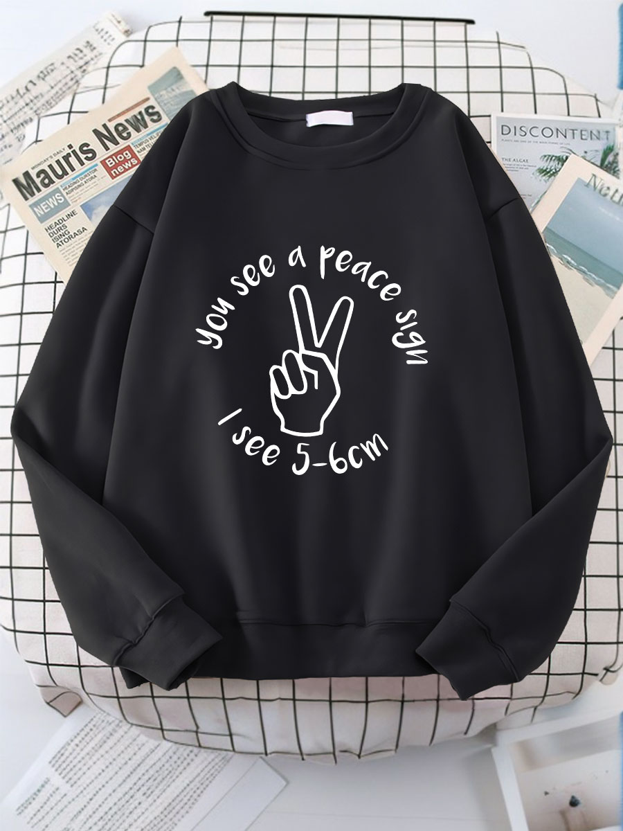 You See A Peace Sign I See 5-6cm Print Sweatshirt