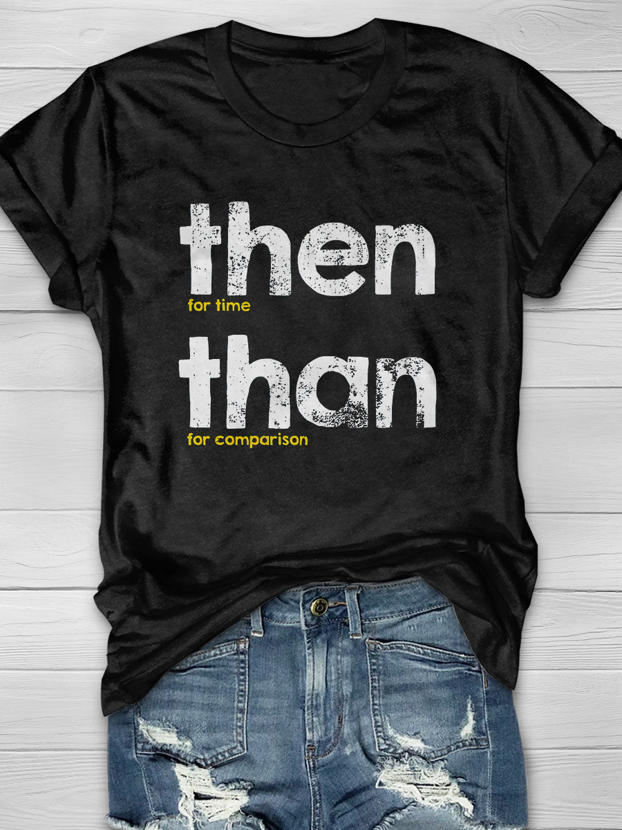 Then For Time Than For Comparison print T-shirt