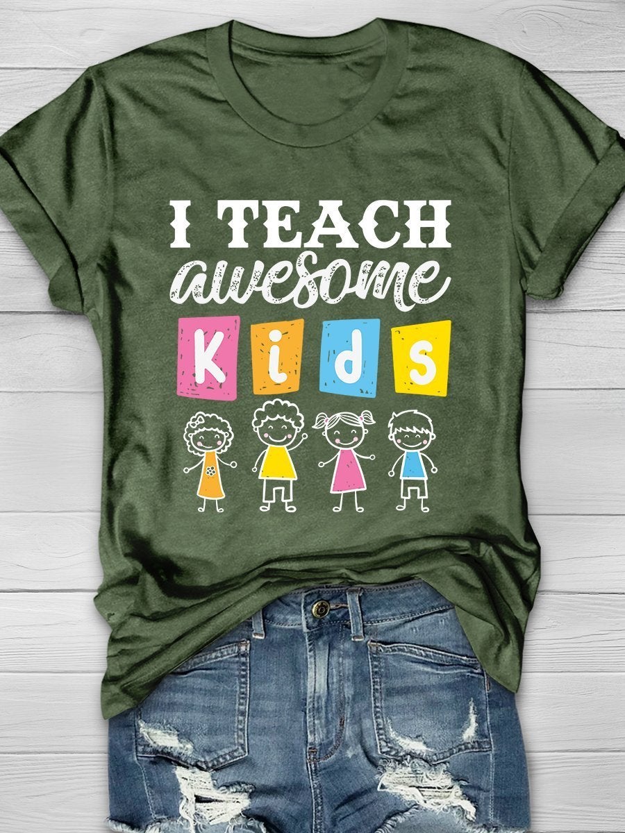 I Teach Awesome Kids Print Short Sleeve T-shirt