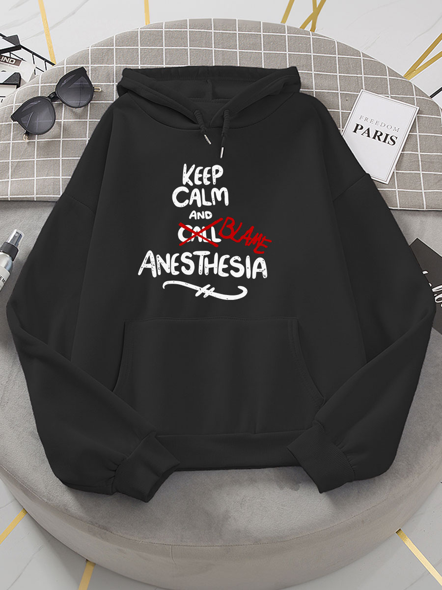 Keep Calm And Blame Anesthesia Print Hoodie