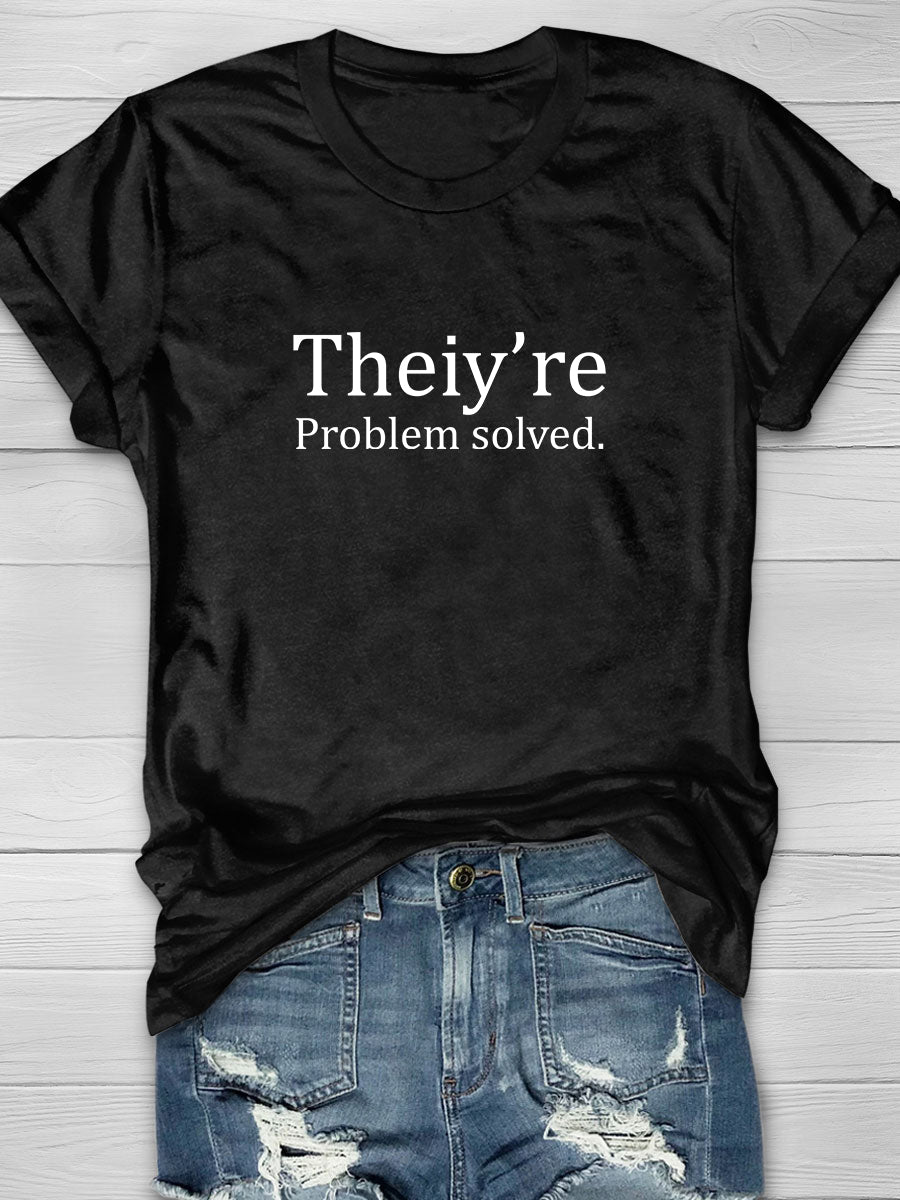 Theiy're Problem Solved Print Short Sleeve T-shirt