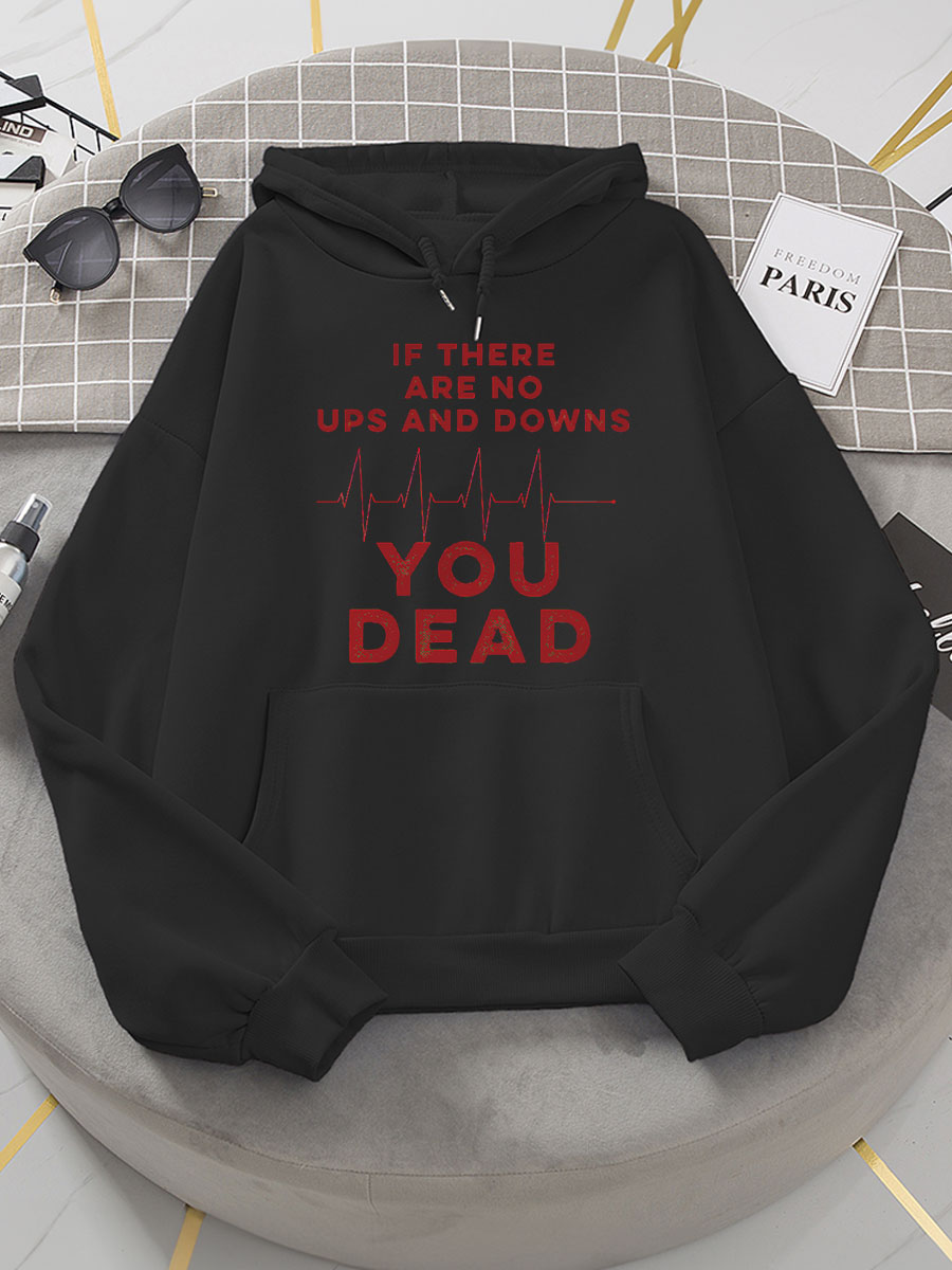 If There Are No Ups And Downs Print Hoodie