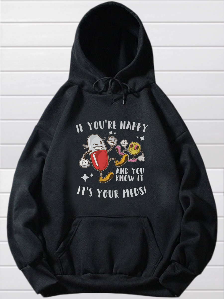 If You're Happy And You Know It It's Your Meds Print T-shirt