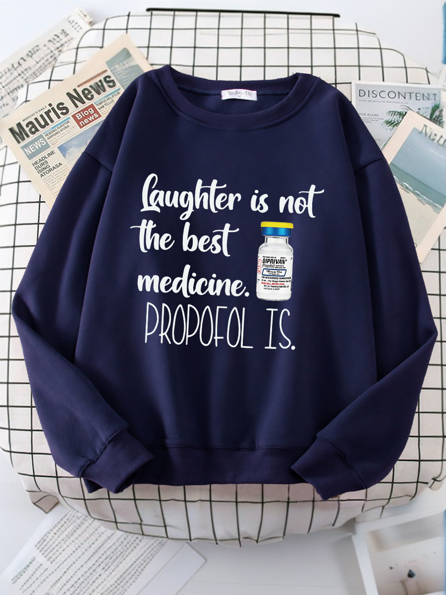 Laughter Is Not The Best Medicine, Propofol Is Print Short Sleeve Sweatshirt