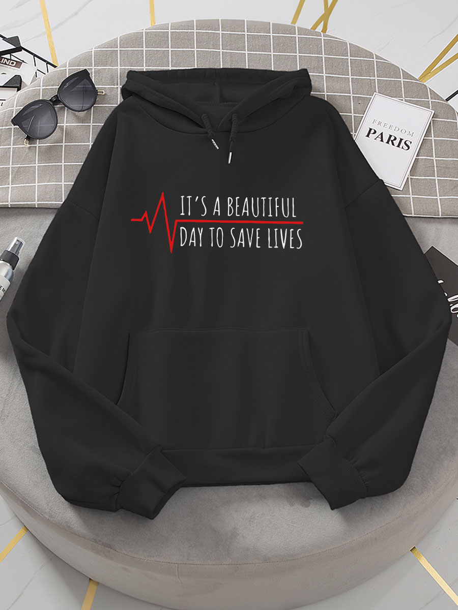 It's A Beautiful Day To Save Lives Print Hoodie
