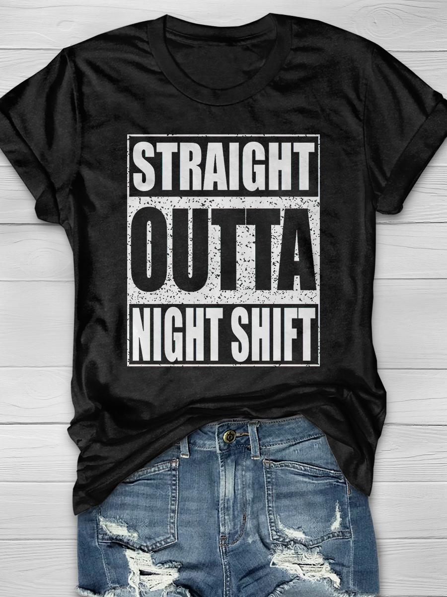 Straight Outta Night Shift Print T-shirt