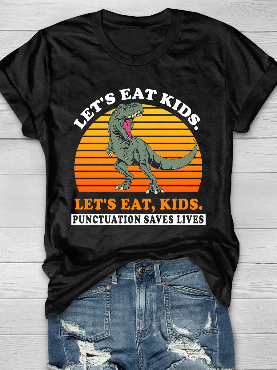 Let's Eat Kids Punctuation Saves Lives Dinosaur Grammar Print Short Sleeve T-shirt