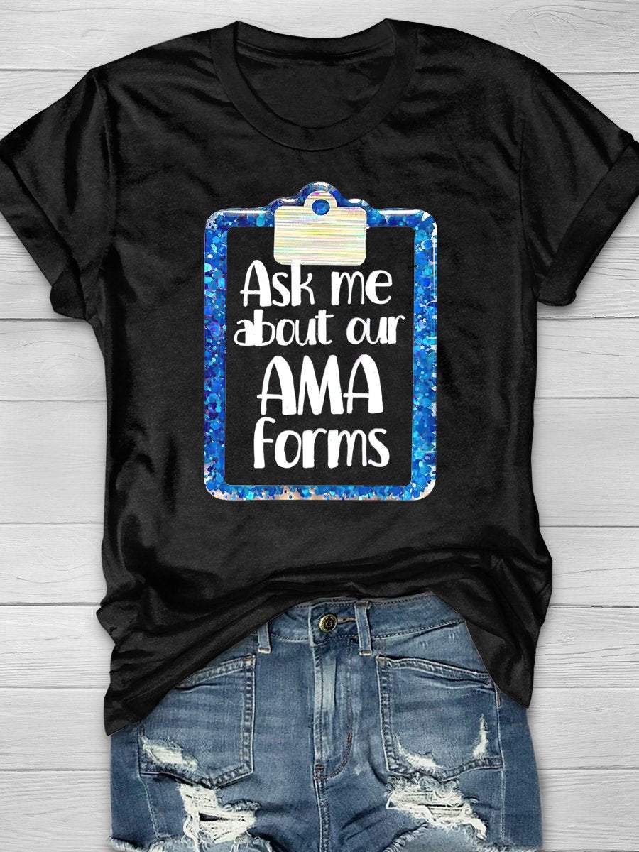 Ask Me About AMA Forms Print Short Sleeve T-shirt