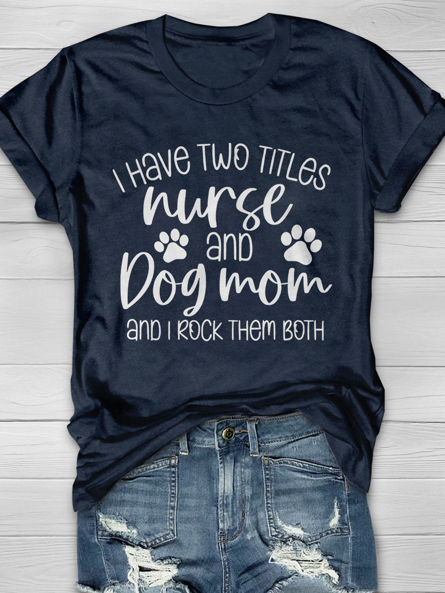 Nurse and Dog Mom Print Short Sleeve T-shirt