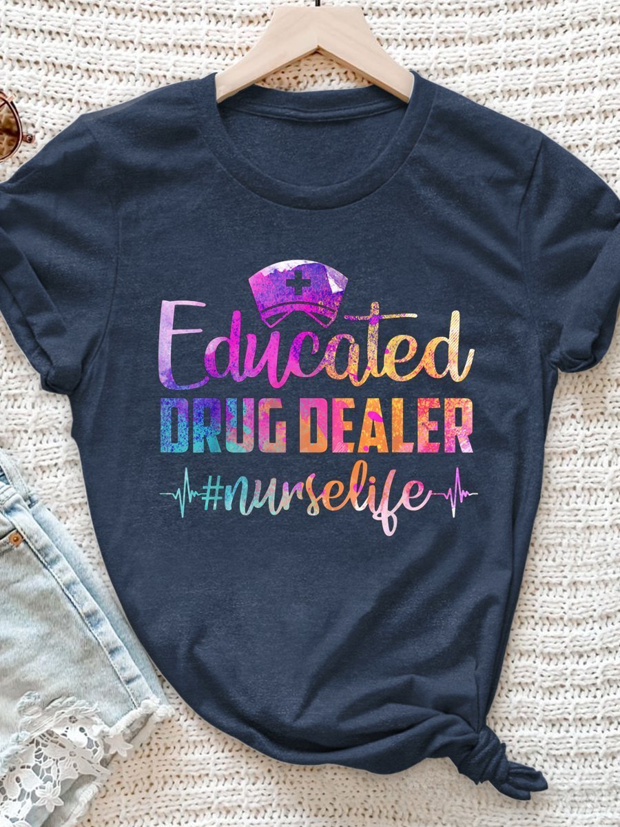 Educated Drug Dealer Nurse Life Print Short Sleeve T-shirt