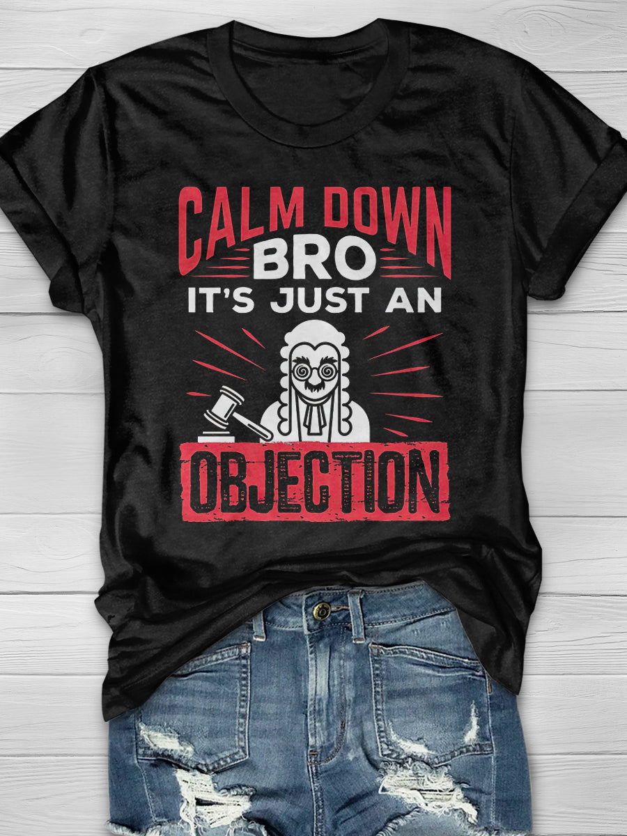 Calm Down Bro It's Just An Objection Print Short Sleeve T-shirt