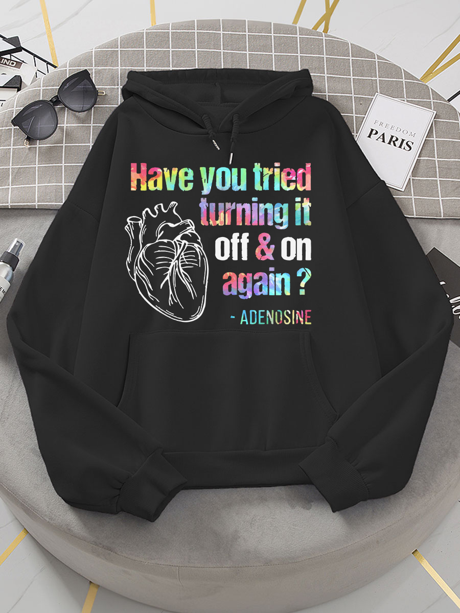 Have You Tried Turning It Off Print Hoodie