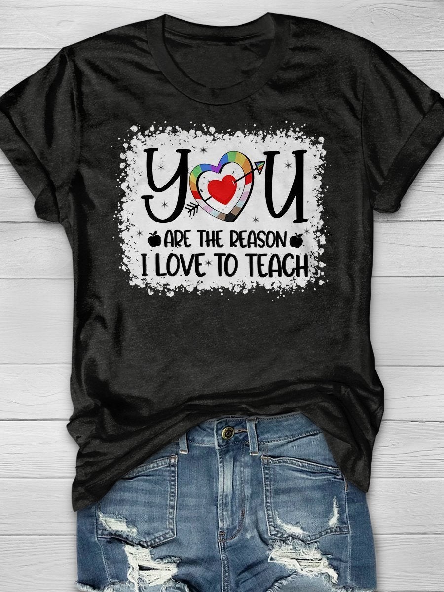 You Are The Reason I Love To Teach Print Short Sleeve T-shirt