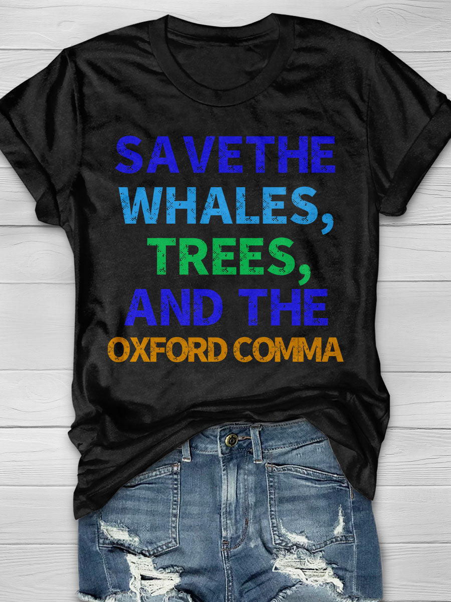 Savethe Whales Trees And The Oxford Comma Print T-shirt