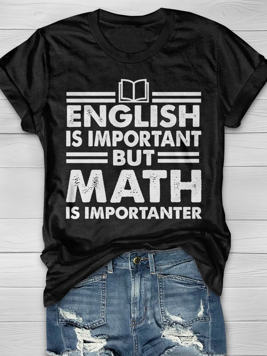 English Is Important But Math Is Importanter Print T-shirt