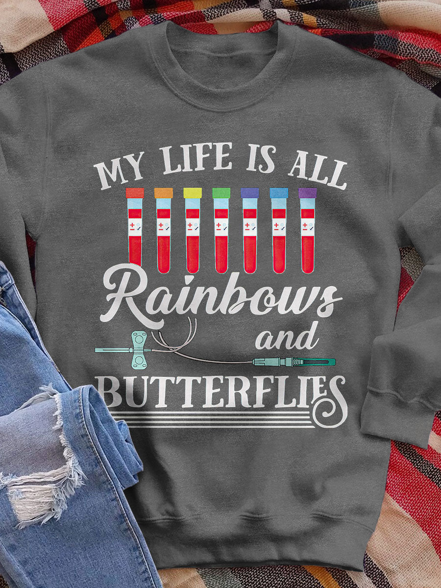 My Life Is All Rainbows and Butterflies Print Sweatshirt