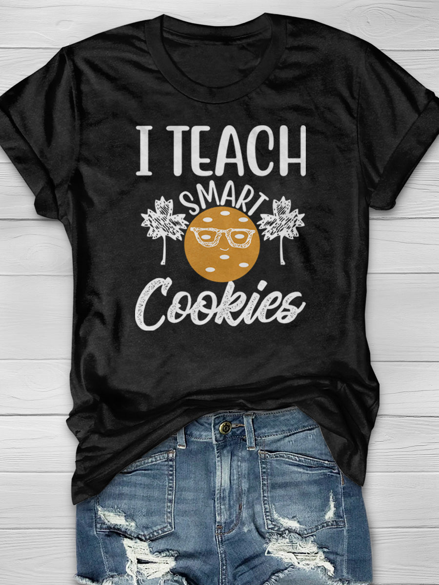 I Teach Smart Cookies Print Short Sleeve T-shirt