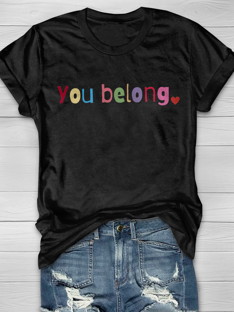 You Belong Print Short Sleeve T-shirt
