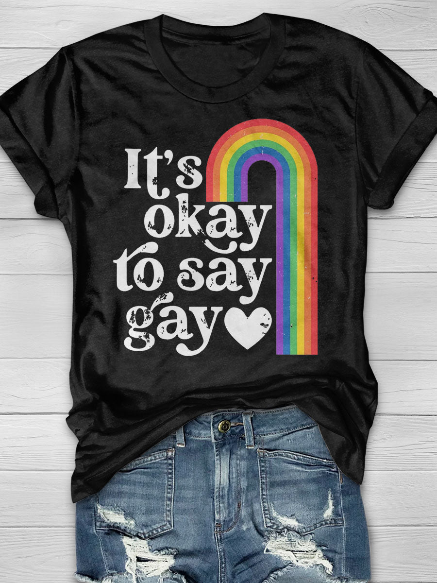It’s Ok To Say Gay Print T-shirt