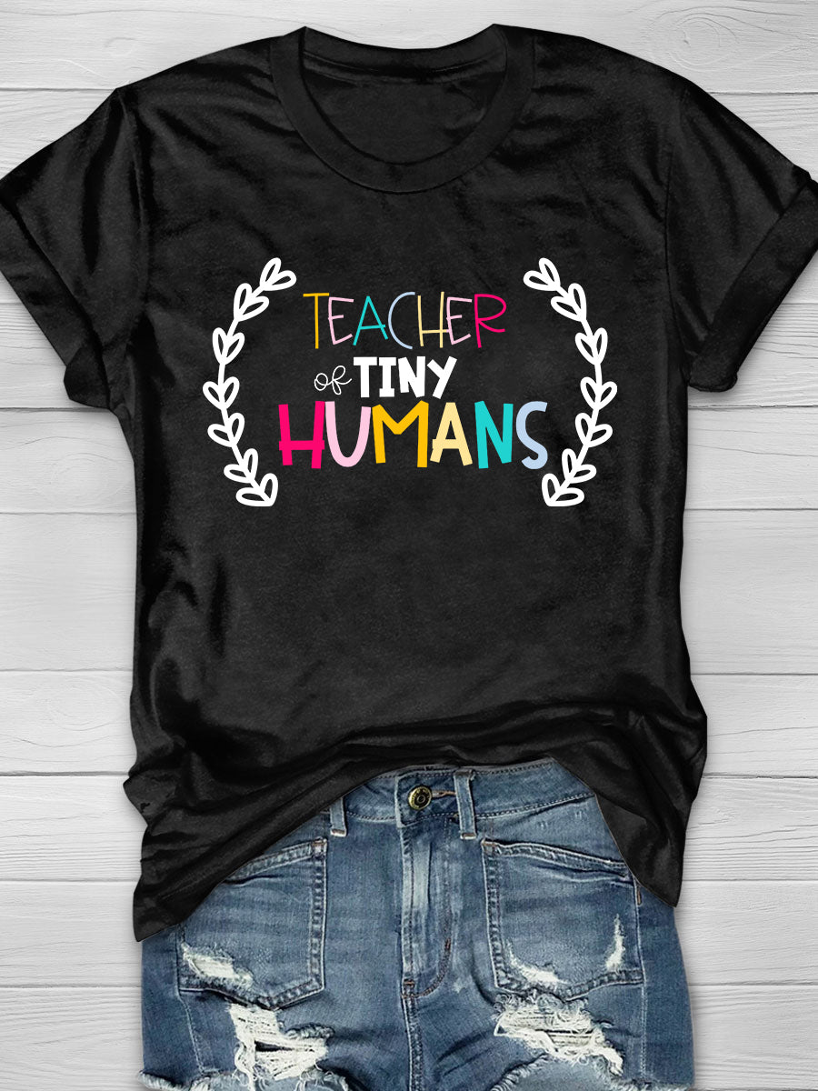 Teacher of Tiny Humans Print Short Sleeve T-shirt