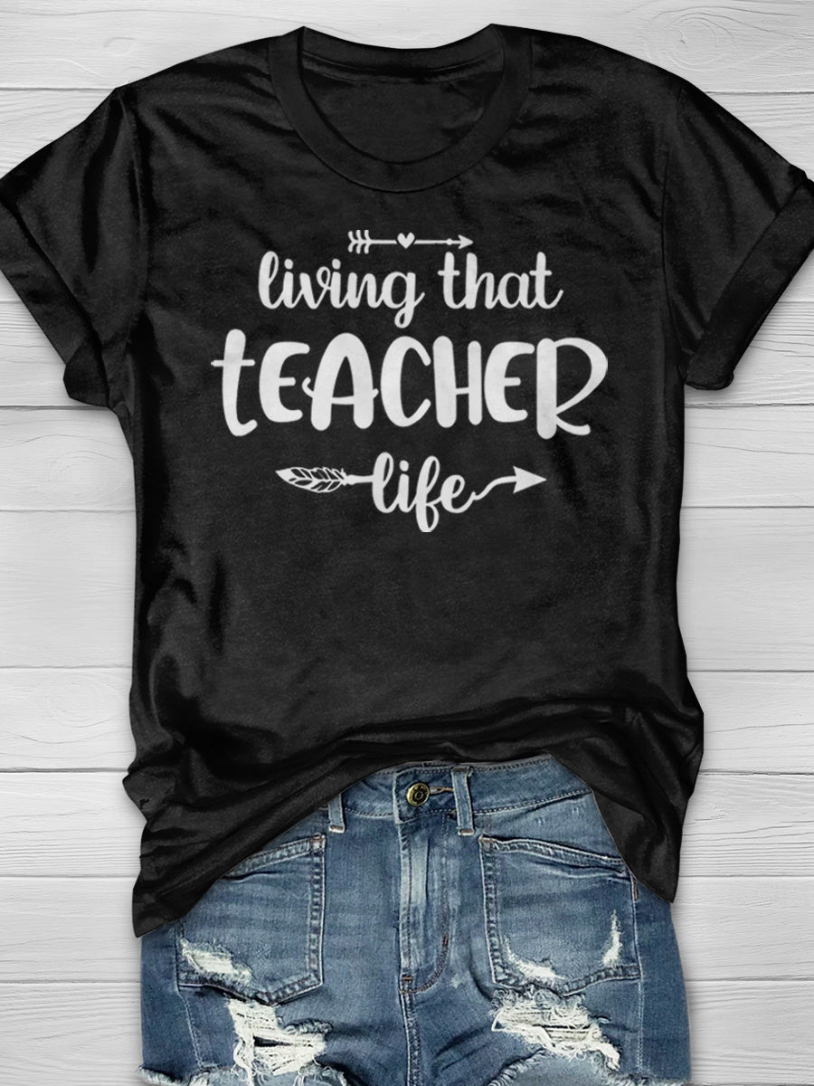 Living That Teacher Life Print Short Sleeve T-shirt