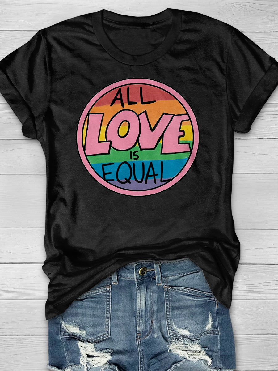 All Love Is Equal Print Short Sleeve T-shirt