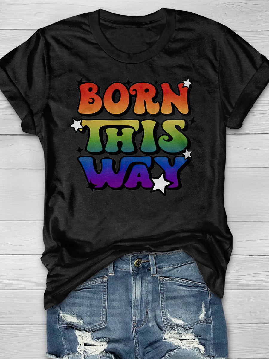 Pride Born This Way Print Short Sleeve T-shirt