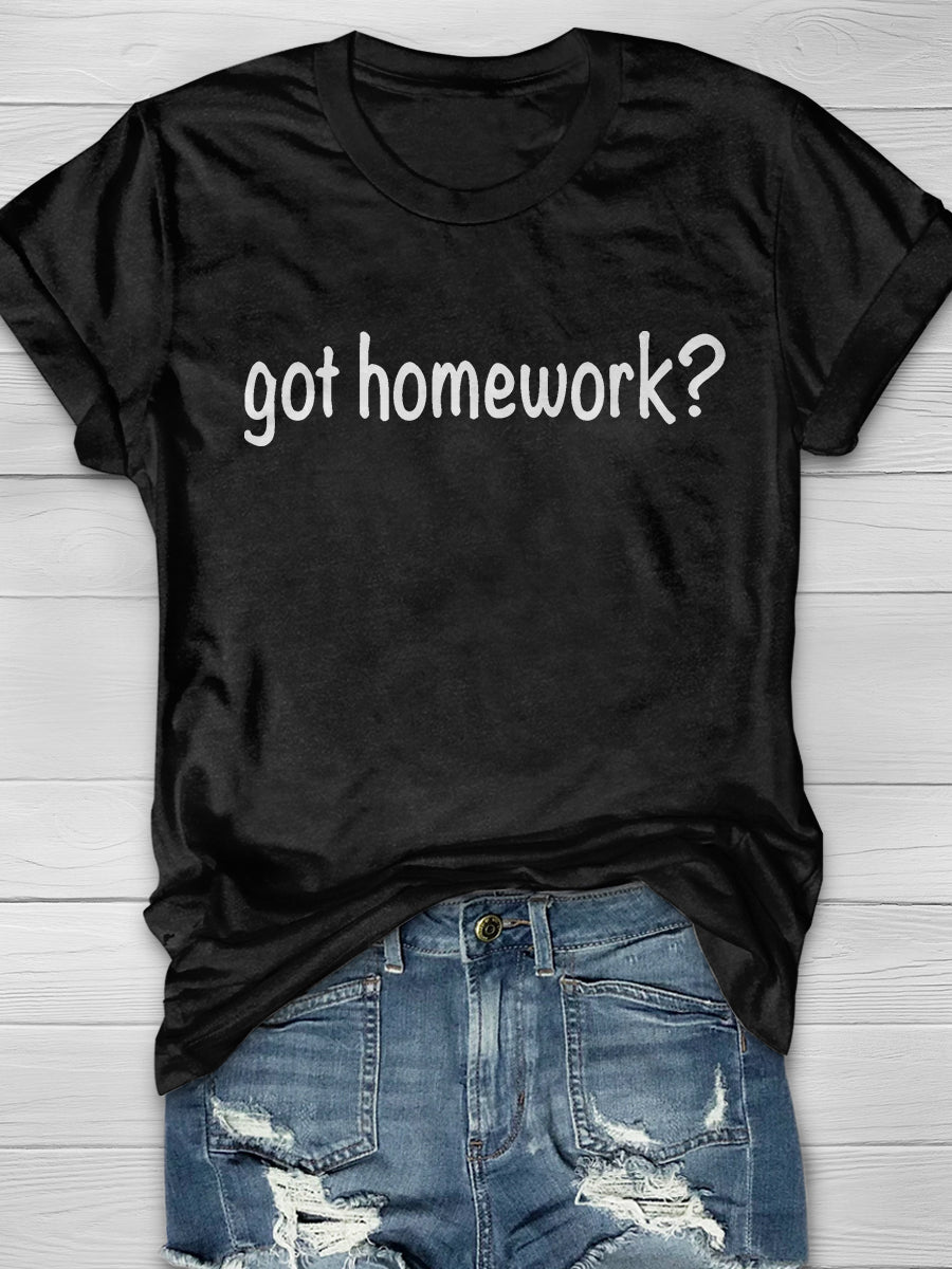 Got Homework Print Short Sleeve T-shirt
