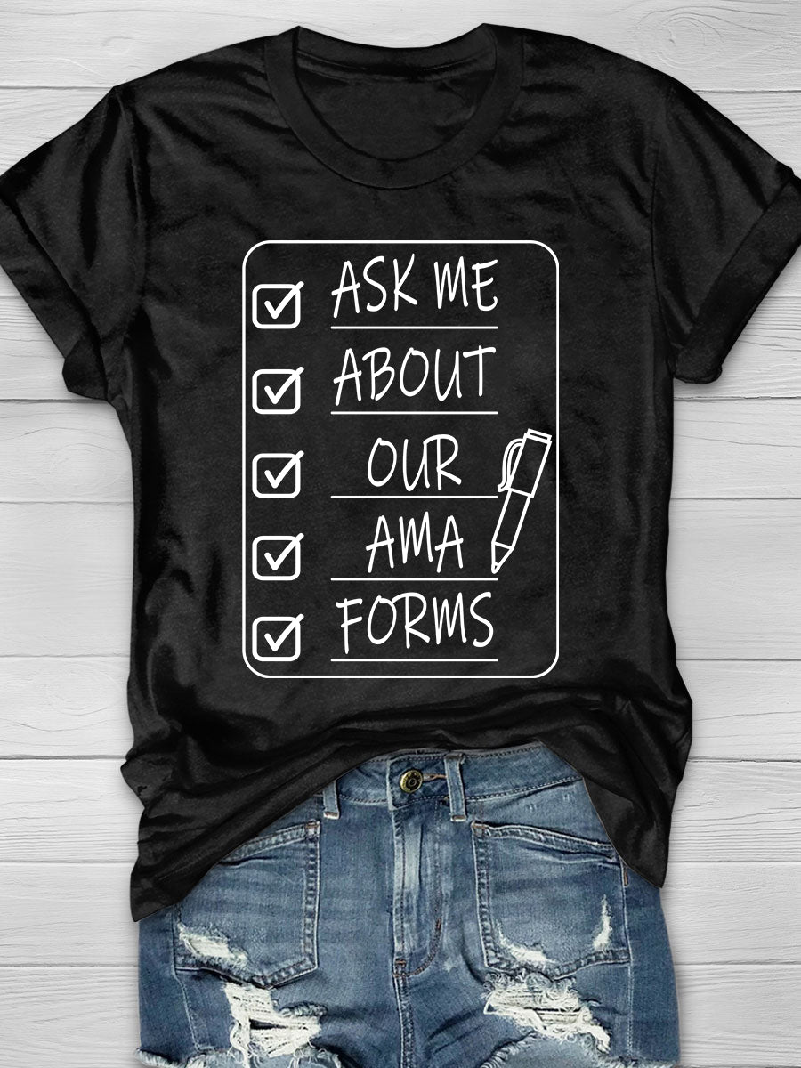 Ask Me about Our Ama Forms Print Short Sleeve T-shirt
