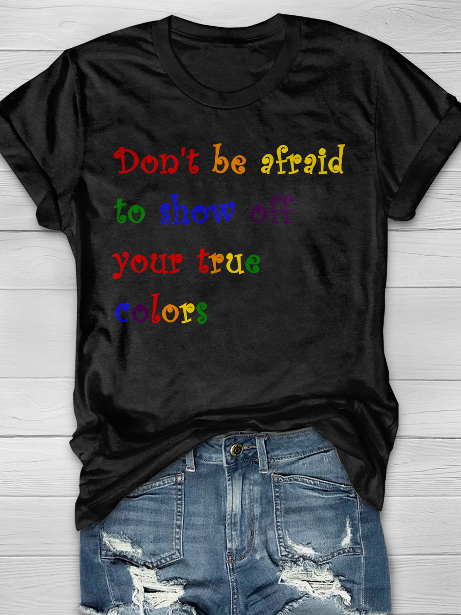 Show Your True Colors Print Short Sleeve T-shirt