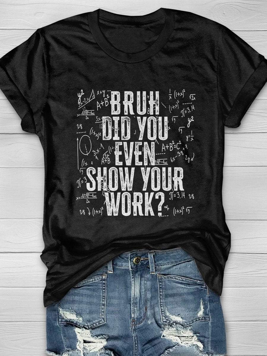 Bruh Did You Even Show Your Work Print Short Sleeve T-shirt
