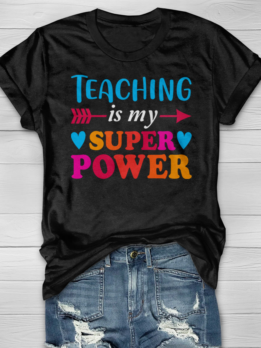 Teaching is My Super Power Print Short Sleeve T-shirt