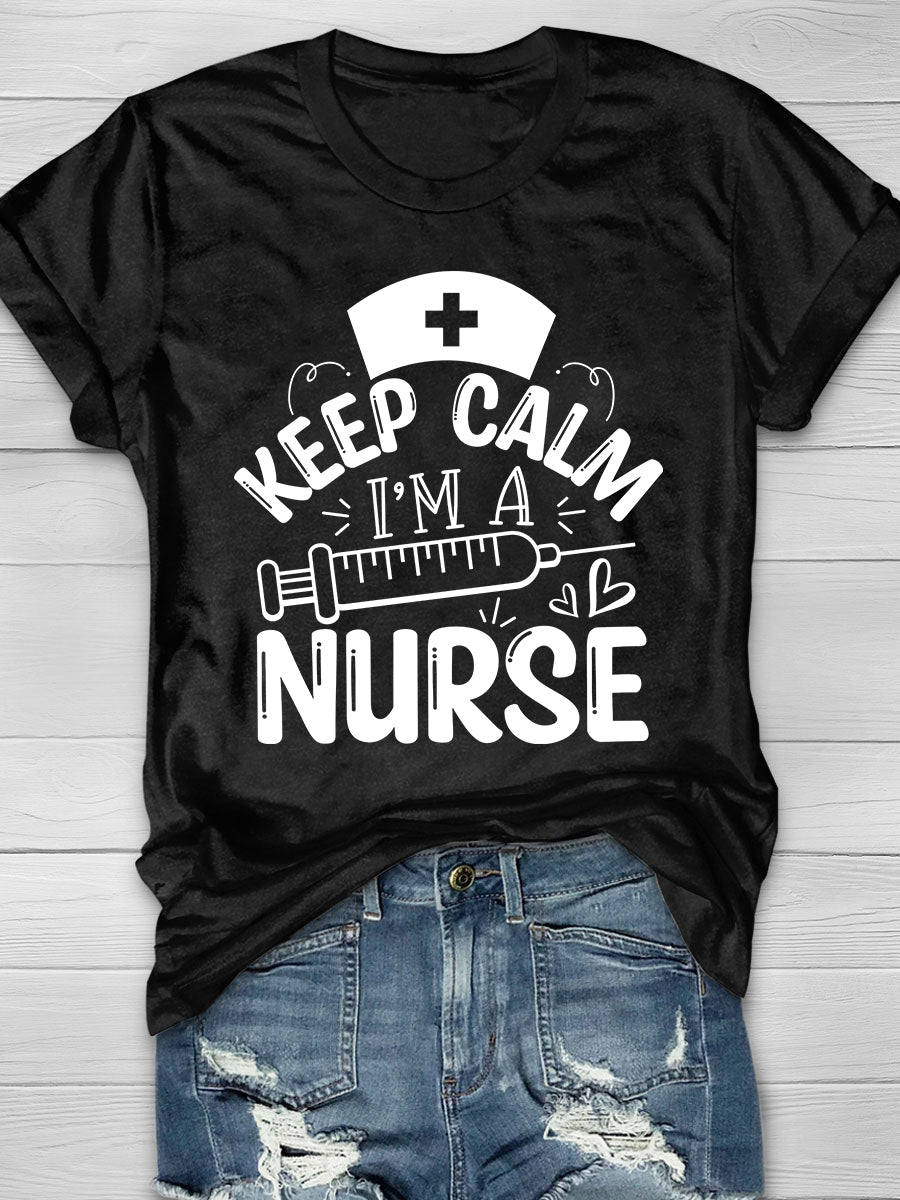 Keep Calm I'm A Nurse Print Short Sleeve T-shirt