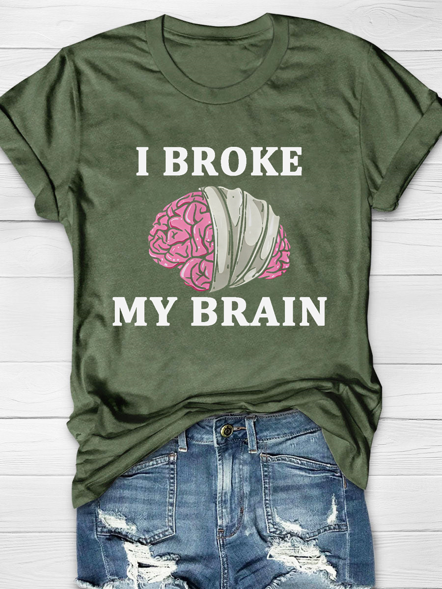 I Broke My Brain Print Short Sleeve T-shirt