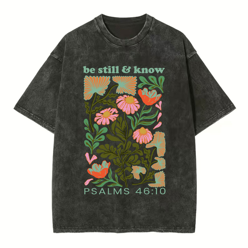 Be Still And Know Abstract Flower Christian Washed T-Shirt