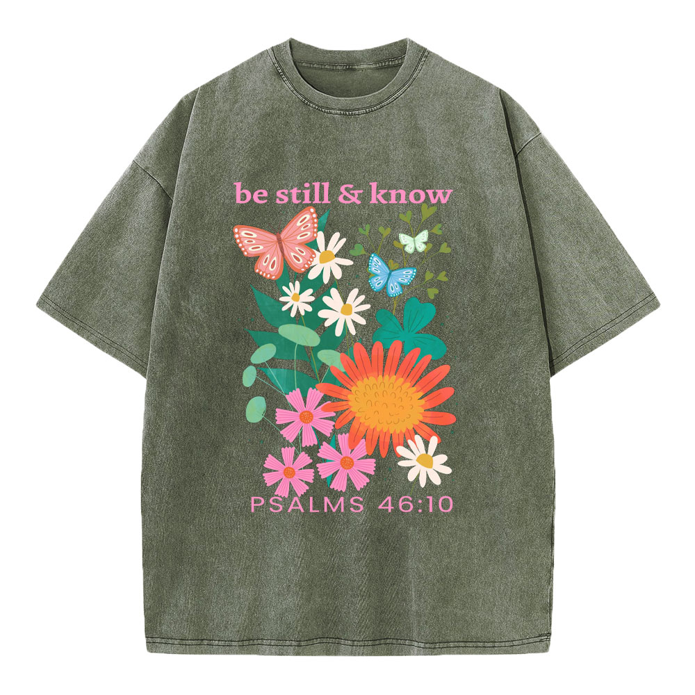 Be Still And Know Butterfly Flower Christian Washed T-Shirt