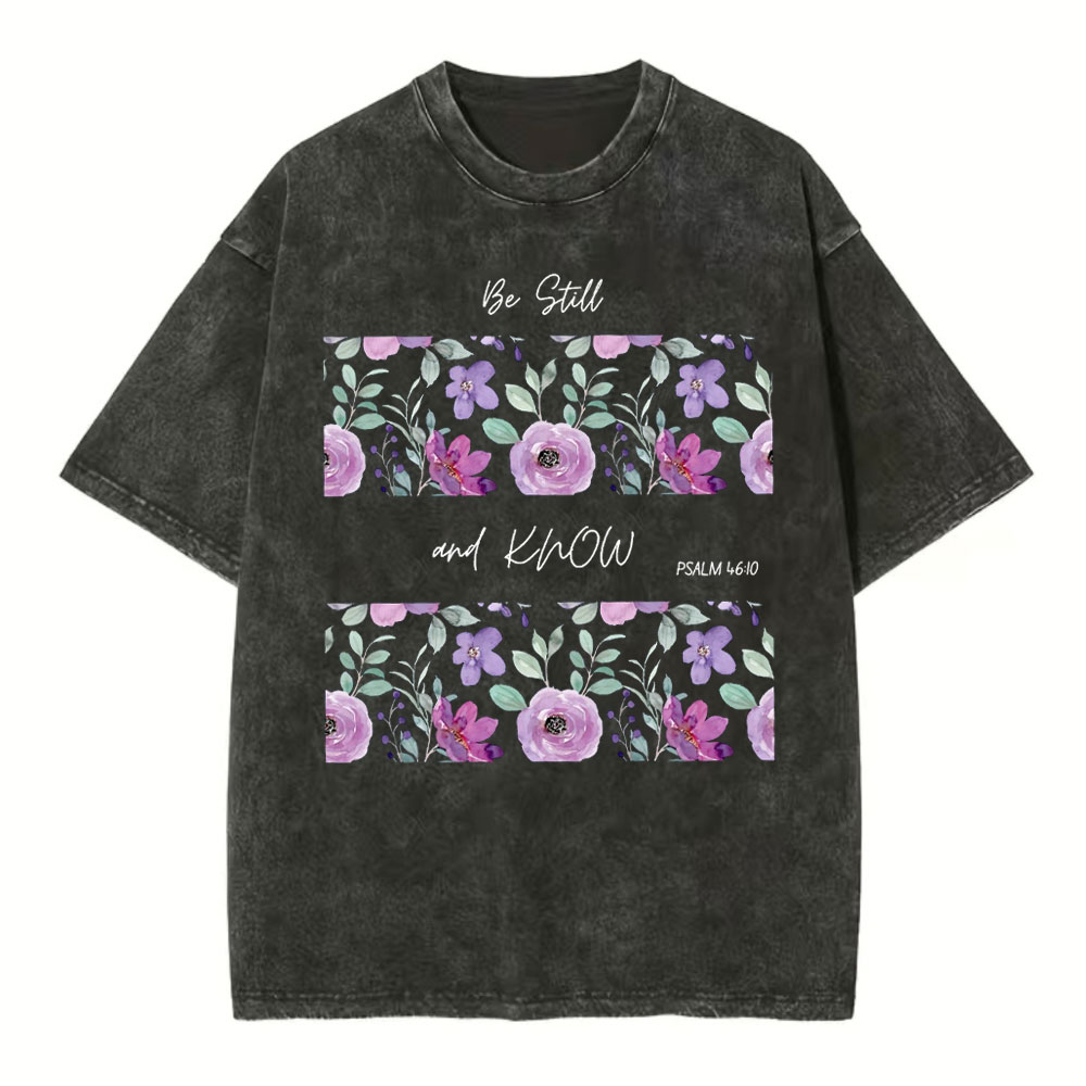 Be Still And Know Watercolor Flower Christian Washed T-Shirt
