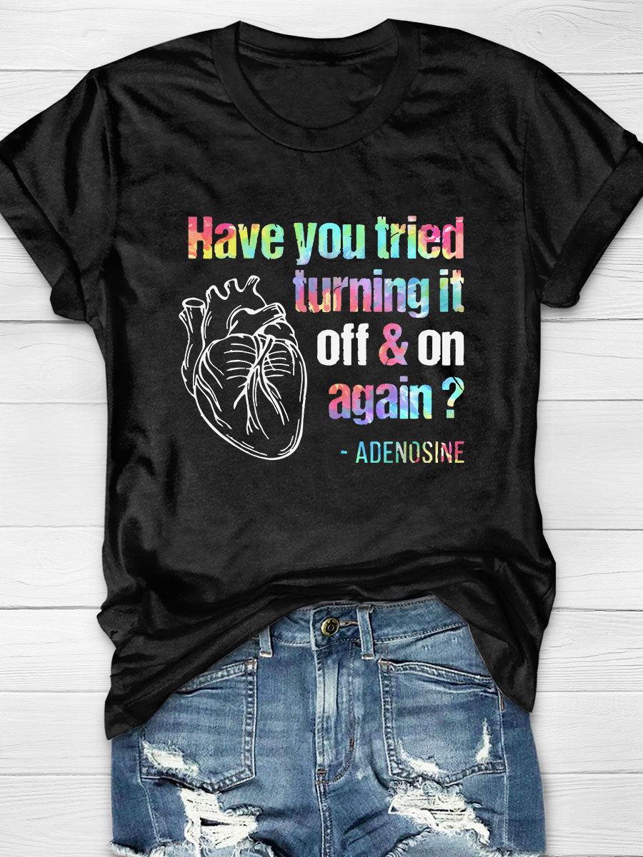 Have You Tried Turning It Off Print Short Sleeve T-shirt