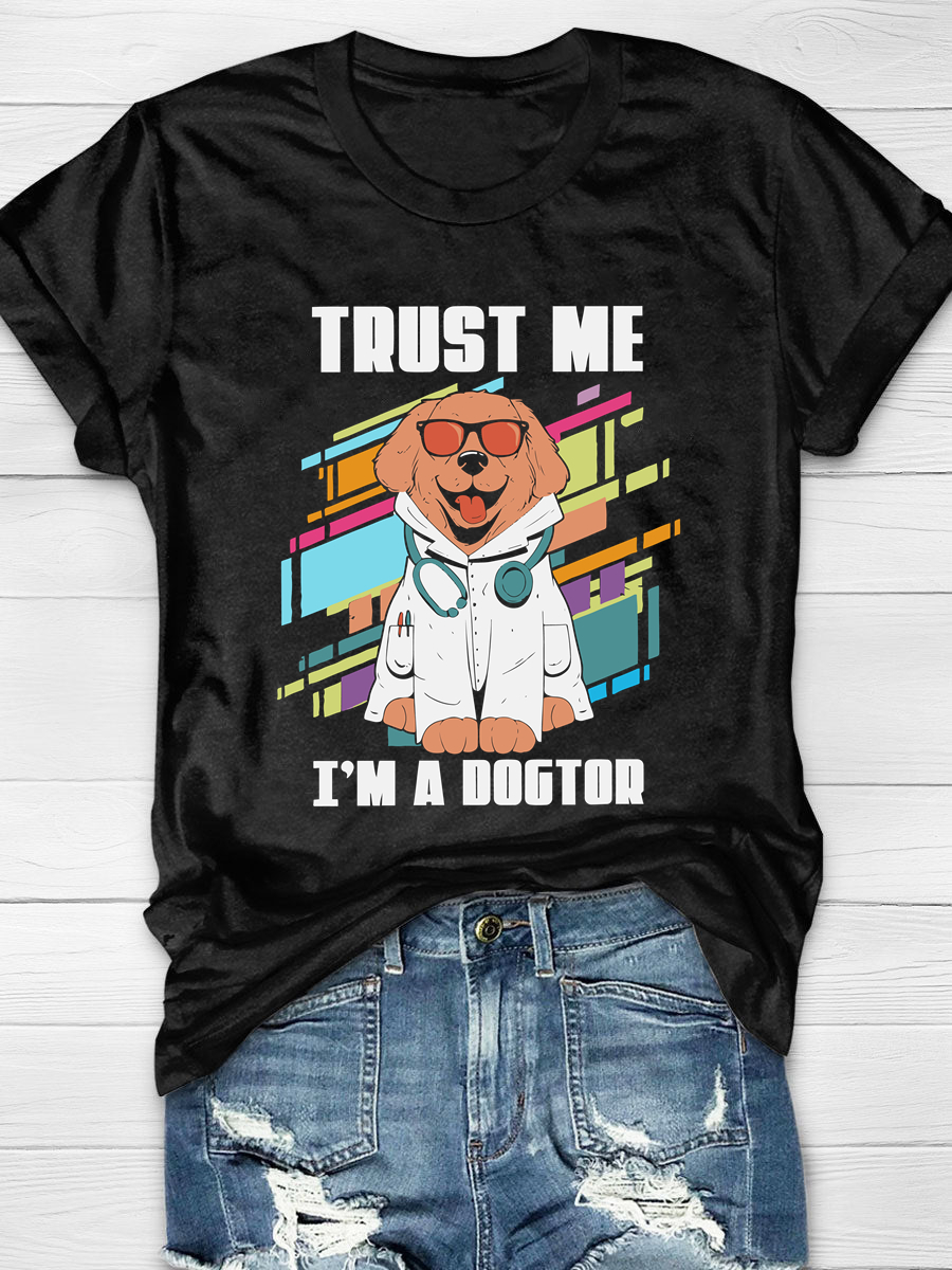 Trust Me I'm Doctor Veterinarian Print T-shirt