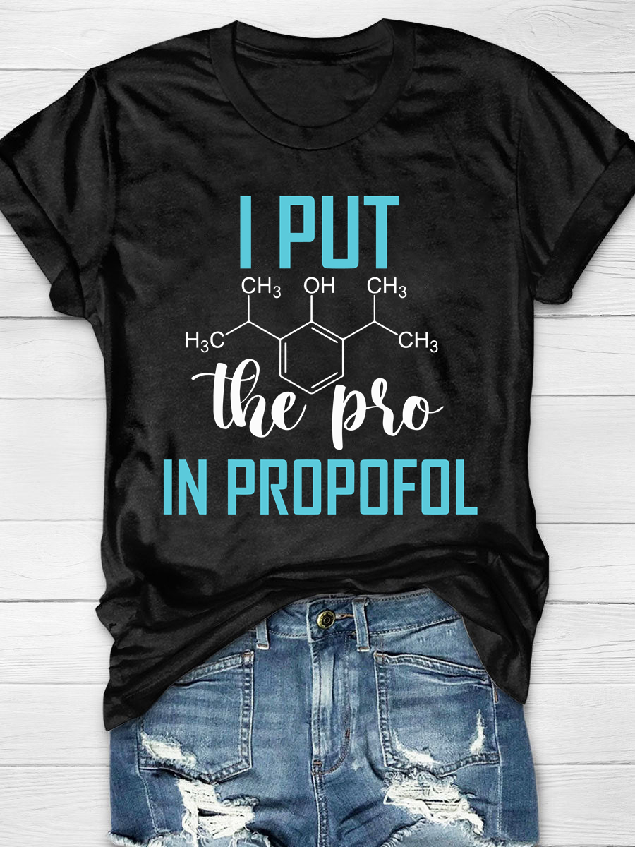 I Pro The Pro In Propofol Print T-shirt